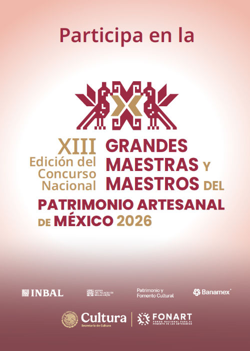 XIII Edición del Concurso Nacional Grandes Maestras y Maestros del Patrimonio Artesanal de México 2026